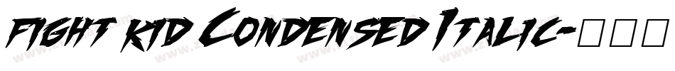fight kid Condensed Italic字体转换